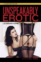 Lo indeciblemente erótico: Lesbian Kink - Unspeakably Erotic: Lesbian Kink