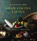 Gran Cocina Latina - La comida de América Latina - Gran Cocina Latina - The Food of Latin America