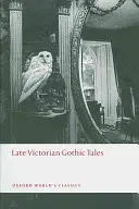 Cuentos góticos de finales de la época victoriana - Late Victorian Gothic Tales