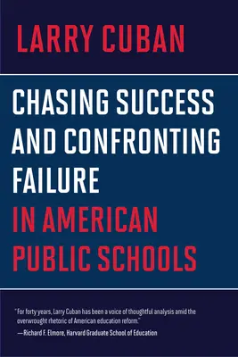 Persiguiendo el éxito y afrontando el fracaso en las escuelas públicas estadounidenses - Chasing Success and Confronting Failure in American Public Schools