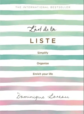 L'Art de la Liste: Simplify, Organise and Enrich Your Life (El arte de la lista: simplifica, organiza y enriquece tu vida) - L'Art de la Liste: Simplify, Organise and Enrich Your Life