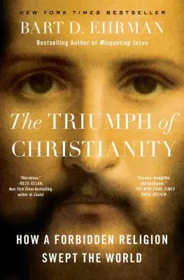 El triunfo del cristianismo: Cómo una religión prohibida arrasó el mundo - The Triumph of Christianity: How a Forbidden Religion Swept the World