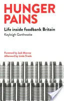 Hunger Pains: La vida en los bancos de alimentos británicos - Hunger Pains: Life Inside Foodbank Britain