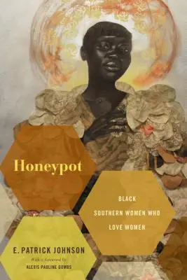 Honeypot: Mujeres negras del sur que aman a las mujeres - Honeypot: Black Southern Women Who Love Women