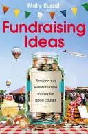 Ideas para recaudar fondos: Planifique y organice eventos para recaudar dinero para buenas causas - Fundraising Ideas: Plan and Run Events to Raise Money for Good Causes
