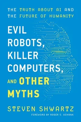 Robots malvados, ordenadores asesinos y otros mitos - Evil Robots, Killer Computers, and Other Myths