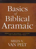 Fundamentos del arameo bíblico: Gramática completa, léxico y texto anotado - Basics of Biblical Aramaic: Complete Grammar, Lexicon, and Annotated Text