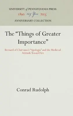 Las cosas de mayor importancia: La Apología de Bernardo de Claraval y la actitud medieval ante el arte - The Things of Greater Importance: Bernard of Clairvaux's Apologia and the Medieval Attitude Toward Art