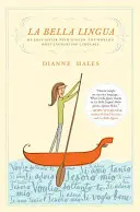 La Bella Lingua: Mi historia de amor con el italiano, la lengua más encantadora del mundo - La Bella Lingua: My Love Affair with Italian, the World's Most Enchanting Language