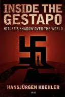 Dentro de la Gestapo: La sombra de Hitler sobre el mundo - Inside the Gestapo: Hitler's Shadow Over the World