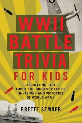 Historias de batallas de la Segunda Guerra Mundial para niños: Datos fascinantes sobre las mayores batallas, invasiones y victorias de la Segunda Guerra Mundial - WWII Battle Trivia for Kids: Fascinating Facts about the Biggest Battles, Invasions, and Victories of World War II