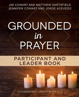 Grounded in Prayer Libro para participantes y líderes - Grounded in Prayer Participant and Leader Book