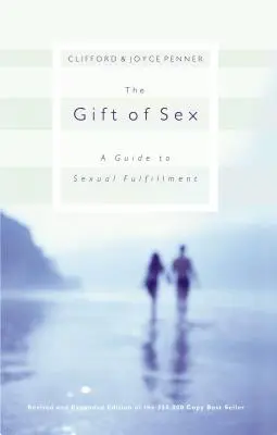 El don del sexo: Guía para la plenitud sexual - The Gift of Sex: A Guide to Sexual Fulfillment