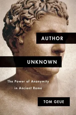 Autor desconocido: el poder del anonimato en la Antigua Roma - Author Unknown: The Power of Anonymity in Ancient Rome