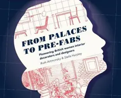 De los palacios a las casas prefabricadas: Mujeres pioneras en la decoración y el diseño de interiores - From Palaces to Pre-fabs: Pioneering Women Interior Decorators and Designers