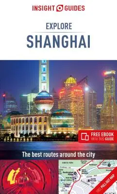 Insight Guides Explore Shanghai (Guía de viaje con Ebook Gratis) - Insight Guides Explore Shanghai (Travel Guide with Free Ebook)