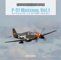 P-51 Mustang, Vol. 1: Los modelos Mk. I, A, B y C de North American en la Segunda Guerra Mundial - P-51 Mustang, Vol. 1: North American's Mk. I, A, B, and C Models in World War II