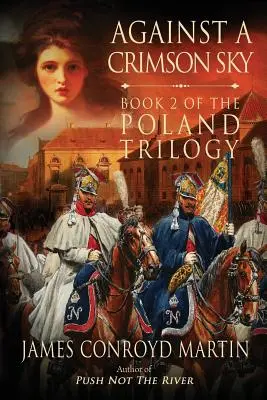 Contra un cielo carmesí (Trilogía de Polonia, Libro 2) - Against a Crimson Sky (The Poland Trilogy Book 2)