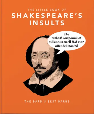 El pequeño libro de los insultos de Shakespeare: Los mejores insultos del Bardo - The Little Book of Shakespeare's Insults: The Bard's Best Barbs