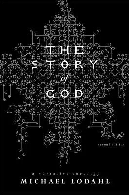 La historia de Dios: Una teología narrativa - The Story of God: A Narrative Theology