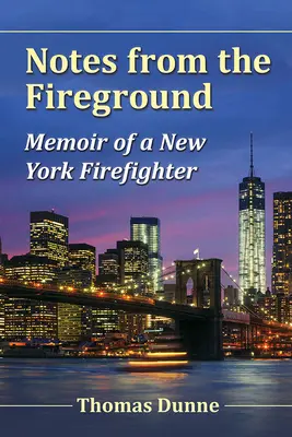 Notes from the Fireground: Memorias de un bombero de Nueva York - Notes from the Fireground: Memoir of a New York Firefighter