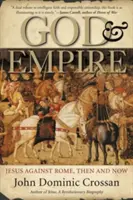 Dios y el Imperio: Jesús contra Roma, antes y ahora - God and Empire: Jesus Against Rome, Then and Now