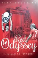 Odisea Roja: Liverpool FC 1892-2017 - Red Odyssey: Liverpool FC 1892-2017