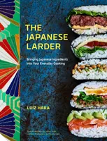 La despensa japonesa: Ingredientes japoneses en la cocina de todos los días - The Japanese Larder: Bringing Japanese Ingredients Into Your Everyday Cooking