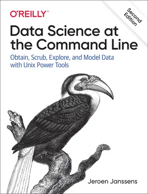 Ciencia de datos en la línea de comandos: Obtenga, depure, explore y modele datos con las potentes herramientas de Unix - Data Science at the Command Line: Obtain, Scrub, Explore, and Model Data with Unix Power Tools