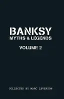 Banksy Mitos y Leyendas Volumen 2: Otra colección de lo increíble y lo insólito - Banksy. Myths & Legends Volume 2: A Further Collection of the Unbelievable and the Incredible