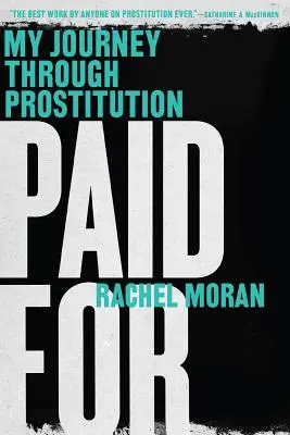 Pagada: Mi viaje a través de la prostitución - Paid for: My Journey Through Prostitution