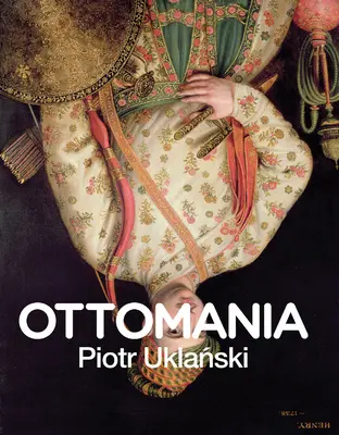 Piotr Uklanski Ottomania - Piotr Uklanski: Ottomania