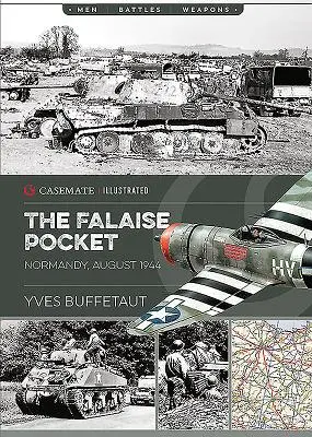 La bolsa de Falaise: Normandía, agosto de 1944 - The Falaise Pocket: Normandy, August 1944