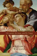 Miguel Ángel: El artista, el hombre y su época - Michelangelo: The Artist, the Man, and His Times