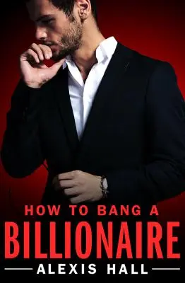 Cómo tirarse a un multimillonario - How to Bang a Billionaire