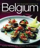 La comida y la cocina de Bélgica: Tradiciones, ingredientes, sabores, técnicas, más de 60 recetas clásicas - The Food and Cooking of Belgium: Traditions, Ingredients, Tastes, Techniques, Over 60 Classic Recipes