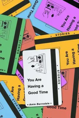 Te lo estás pasando bien: Cuentos - You Are Having a Good Time: Stories