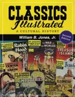 Clásicos Ilustrados: A Cultural History, 2D Ed. - Classics Illustrated: A Cultural History, 2D Ed.