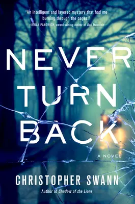 Nunca vuelvas atrás - Una novela - Never Turn Back - A Novel