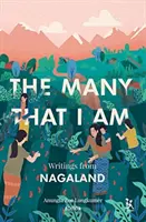 Los muchos que soy: Escritos de Nagaland - The Many That I Am: Writings from Nagaland