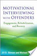 Entrevista motivacional con delincuentes: Compromiso, rehabilitación y reinserción - Motivational Interviewing with Offenders: Engagement, Rehabilitation, and Reentry