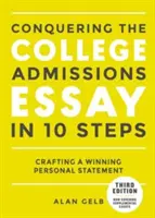 Conquistar el ensayo de admisión a la universidad en 10 pasos, tercera edición: Cómo redactar una declaración personal ganadora - Conquering the College Admissions Essay in 10 Steps, Third Edition: Crafting a Winning Personal Statement