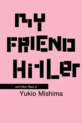 Mi amigo Hitler: Y otras obras - My Friend Hitler: And Other Plays