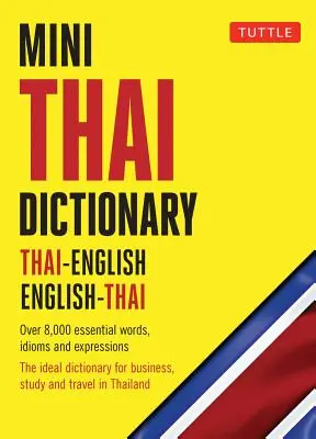 Mini Diccionario Tailandés: Tailandés-Inglés-Inglés-Tailandés, completamente romanizado con escritura tailandesa para todas las palabras tailandesas - Mini Thai Dictionary: Thai-English English-Thai, Fully Romanized with Thai Script for All Thai Words