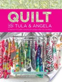 Quilt with Tula and Angela: A Start-To-Finish Guide to Piecing and Quilting Using Color and Shape (Acolcha con Tula y Ángela: Una guía de principio a fin para hacer piezas y acolchar usando el color y la forma) - Quilt with Tula and Angela: A Start-To-Finish Guide to Piecing and Quilting Using Color and Shape