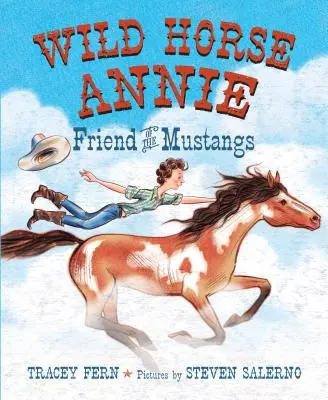 Annie Caballo Salvaje: Amiga de los Mustangs - Wild Horse Annie: Friend of the Mustangs