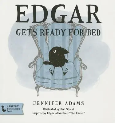 Edgar se prepara para ir a la cama: Inspirado en El cuervo de Edgar Allan Poe - Edgar Gets Ready for Bed Board Book: Inspired by Edgar Allan Poe's the Raven