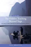 La Enseñanza Oculta Más Allá del Yoga: El Camino a la Autorrealización y la Perspicacia Filosófica, Volumen 1 - The Hidden Teaching Beyond Yoga: The Path to Self-Realization and Philosophic Insight, Volume 1