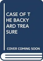 EL CASO DEL TESORO DEL PATIO TRASERO - CASE OF THE BACKYARD TREASURE