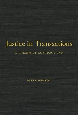 Justicia en las transacciones: Una teoría del Derecho contractual - Justice in Transactions: A Theory of Contract Law